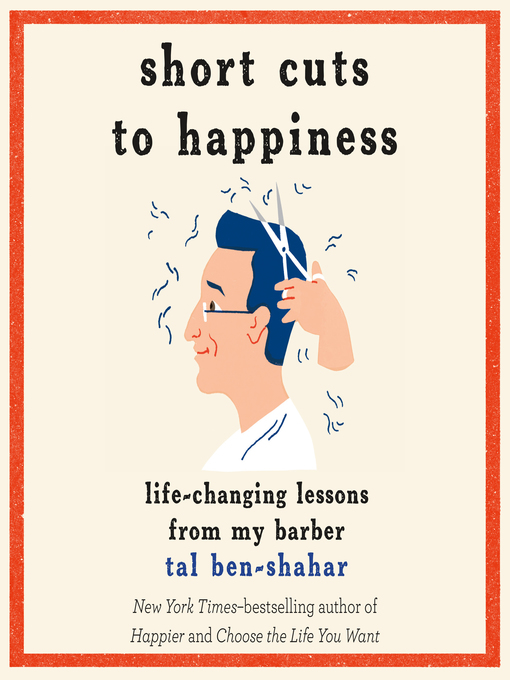 Title details for Short Cuts to Happiness by Tal Ben-Shahar, PhD - Available